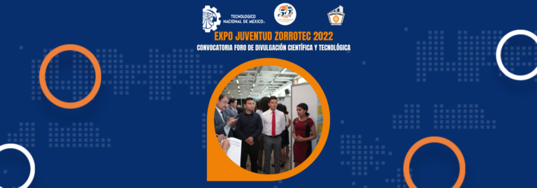 EXPO JUVENTUD ZORROTEC 2022, CONVOCATORIA FORO DE DIVULGACIÓN.