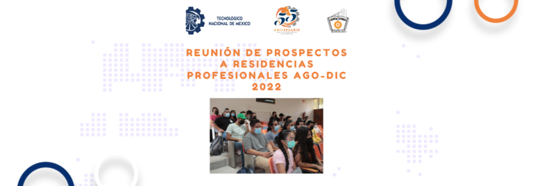 Reunión de prospectos a residencias profesionales Ago-Dic 2022