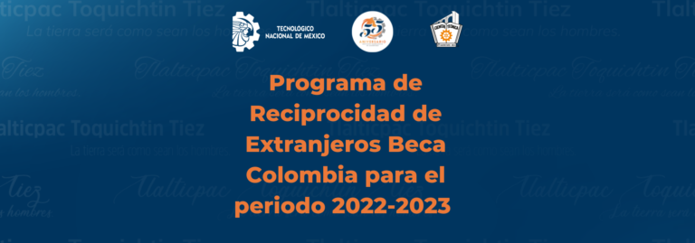 Programa de Reciprocidad de Extranjeros Beca Colombia para el periodo 2022-2023