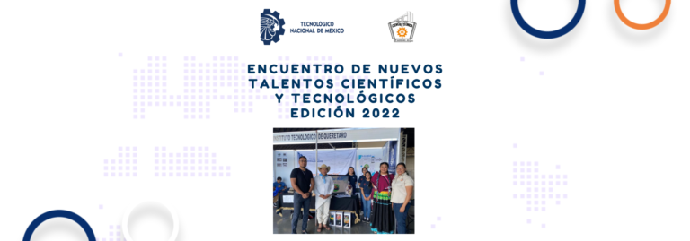 Encuentro de Nuevos Talentos Científicos y Tecnológicos Edición 2022