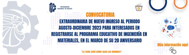 Convocatoria Nuevo Ingreso de Ingeniería en Materiales 20 Aniversario