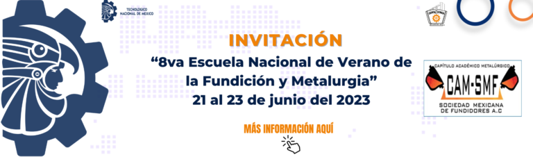 Invitación “8va Escuela Nacional de Verano de la Fundición y Metalurgia”