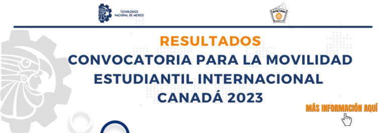 RESULTADOS CONVOCATORIA PARA LA MOVILIDAD ESTUDIANTIL INTERNACIONAL CANADÁ 2023